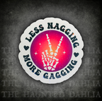 Less Nagging More Gagging | Sticker