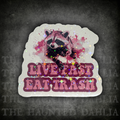 Live Fast Eat Trash Sticker