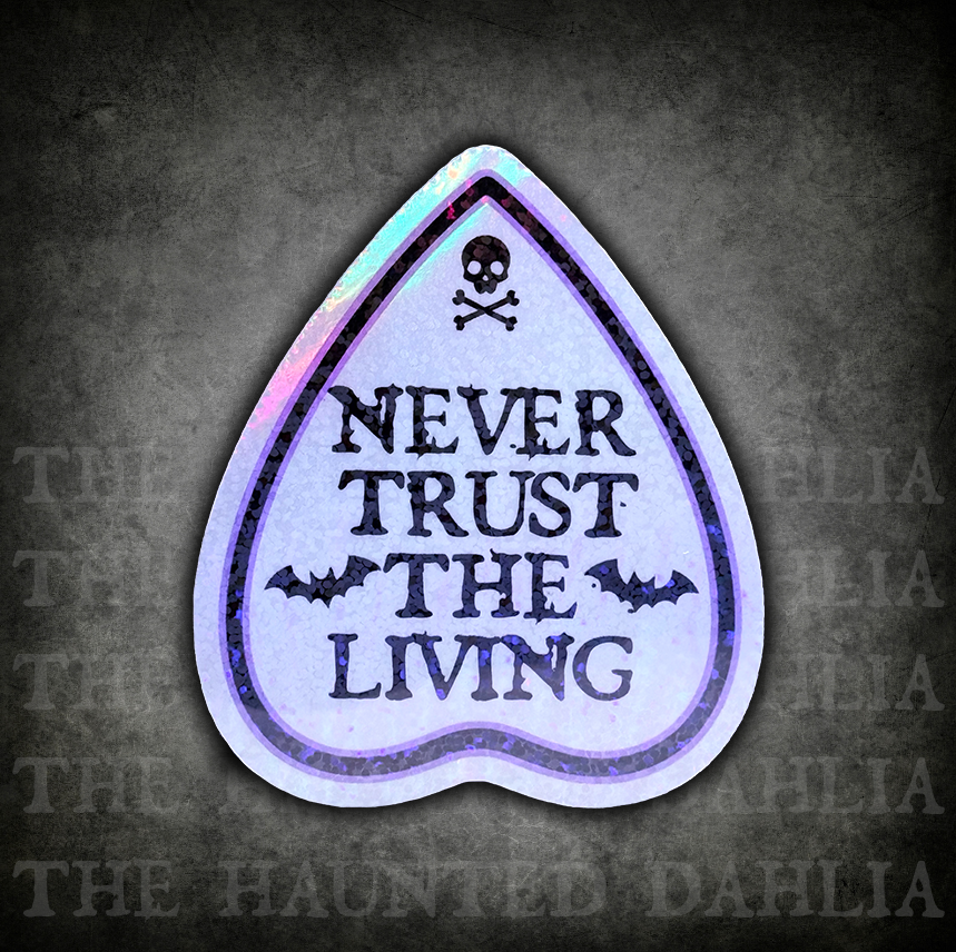 Never Trust the Living | Holographic Sticker