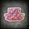Not Today | Sticker