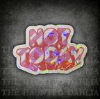 Not Today | Sticker