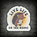Live Life on the Hedge | Sticker