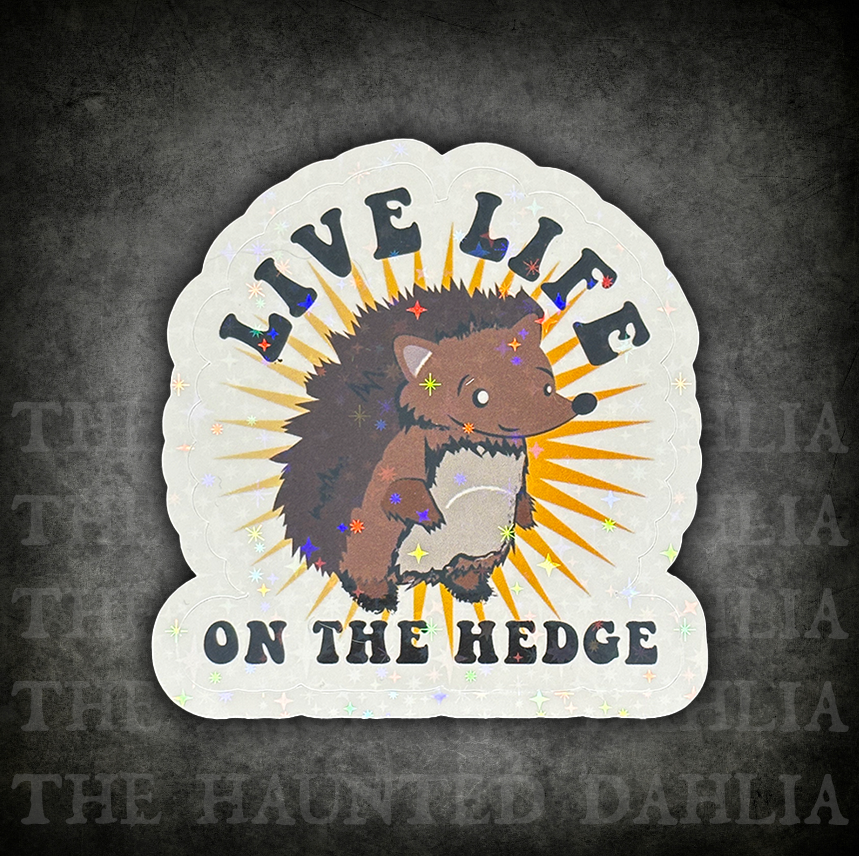 Live Life on the Hedge Sticker