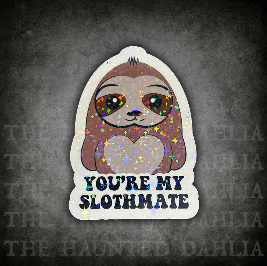 You're My Slothmate Sticker