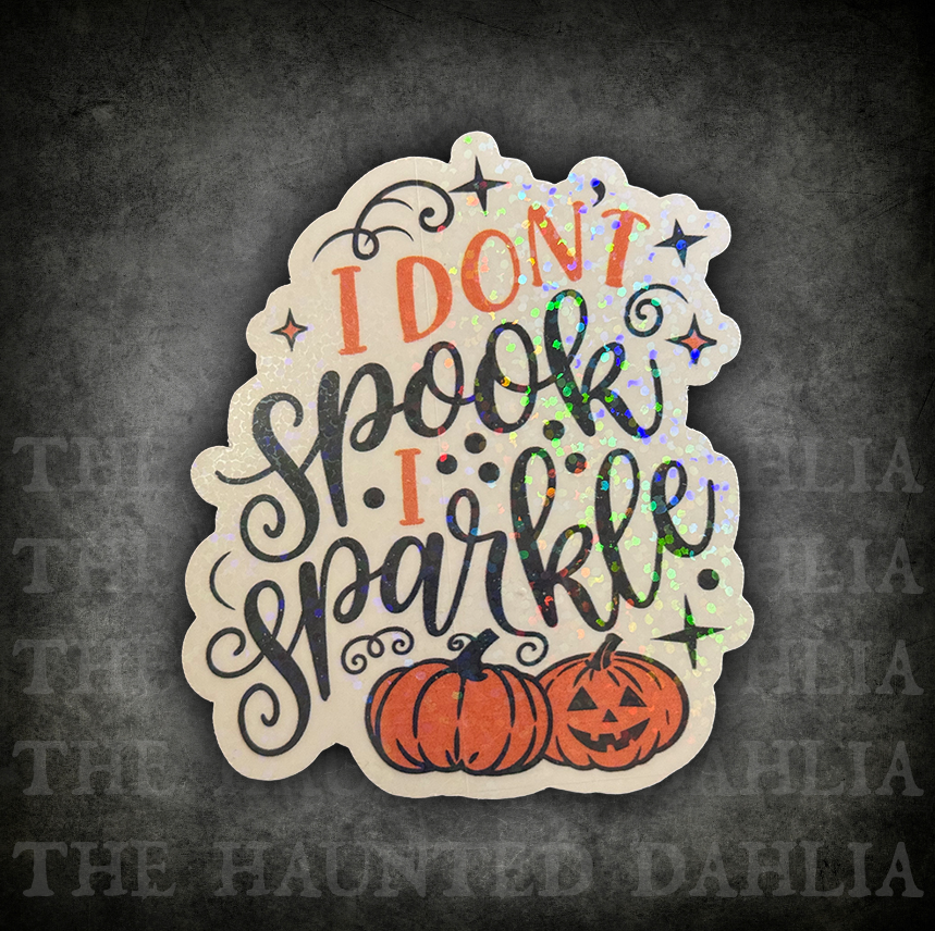 I Don't Spook, I Sparkle Sticker