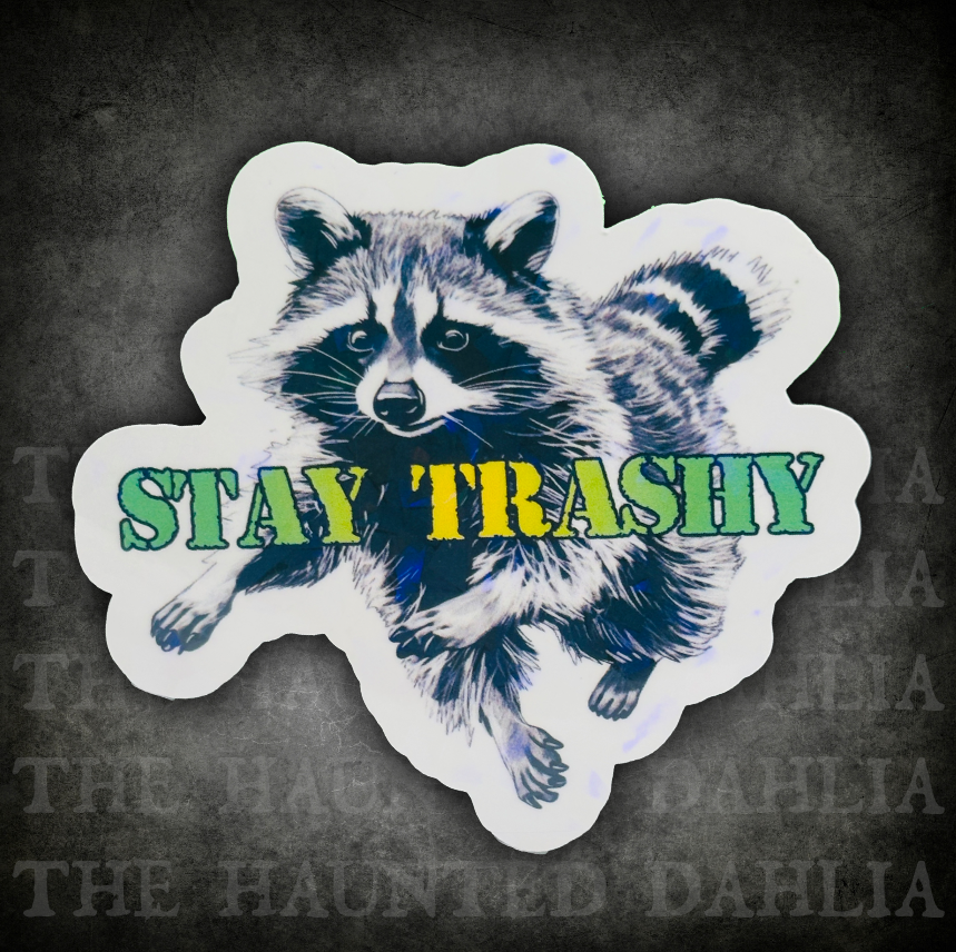 Stay Trashy Sticker