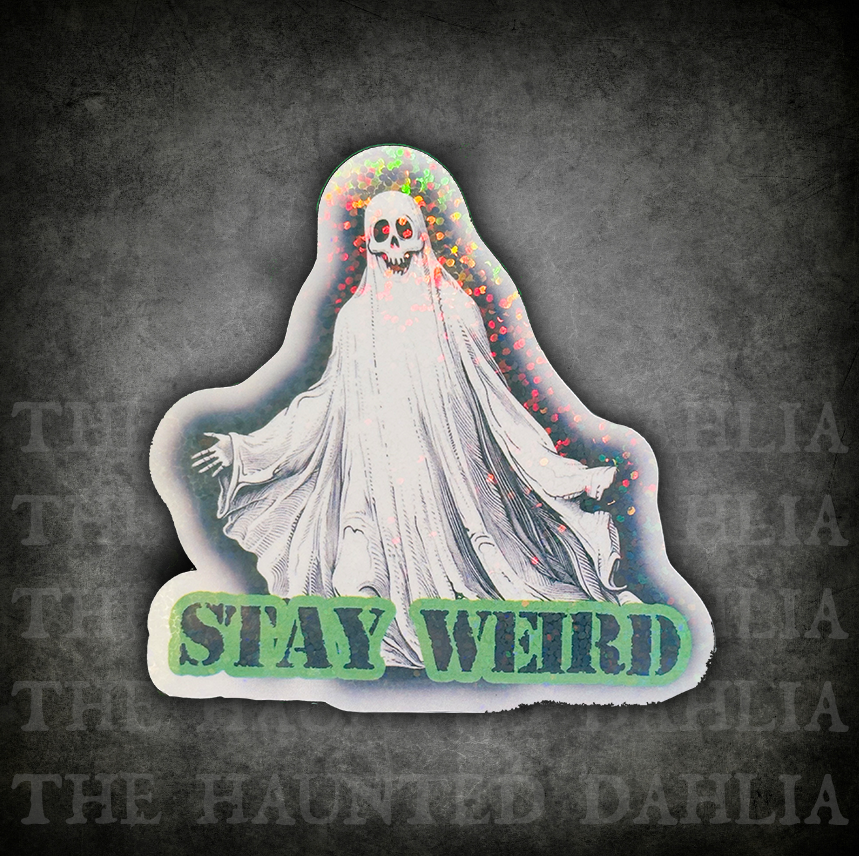 Stay Weird (Ghost) Sticker