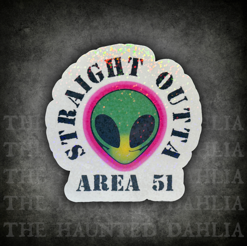 Straight Outta Area 51 Sticker