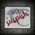 Sounds Suspish | Sticker