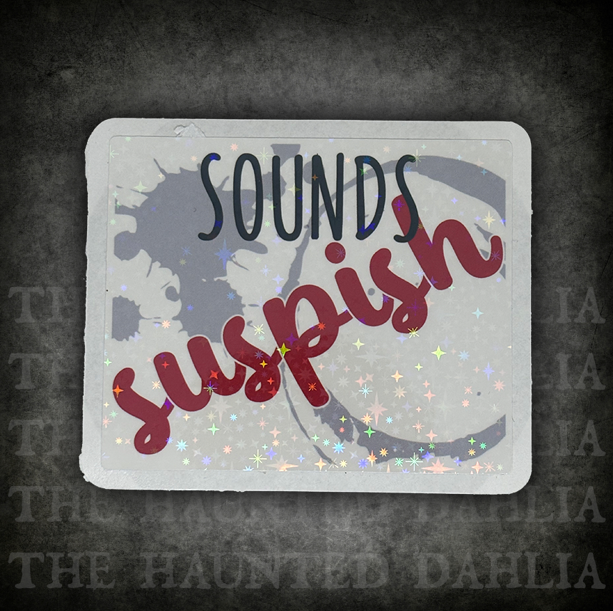 Sounds Suspish Sticker
