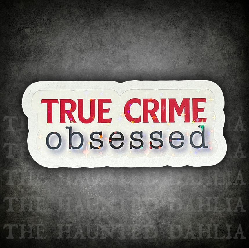 True Crime Obsessed Sticker