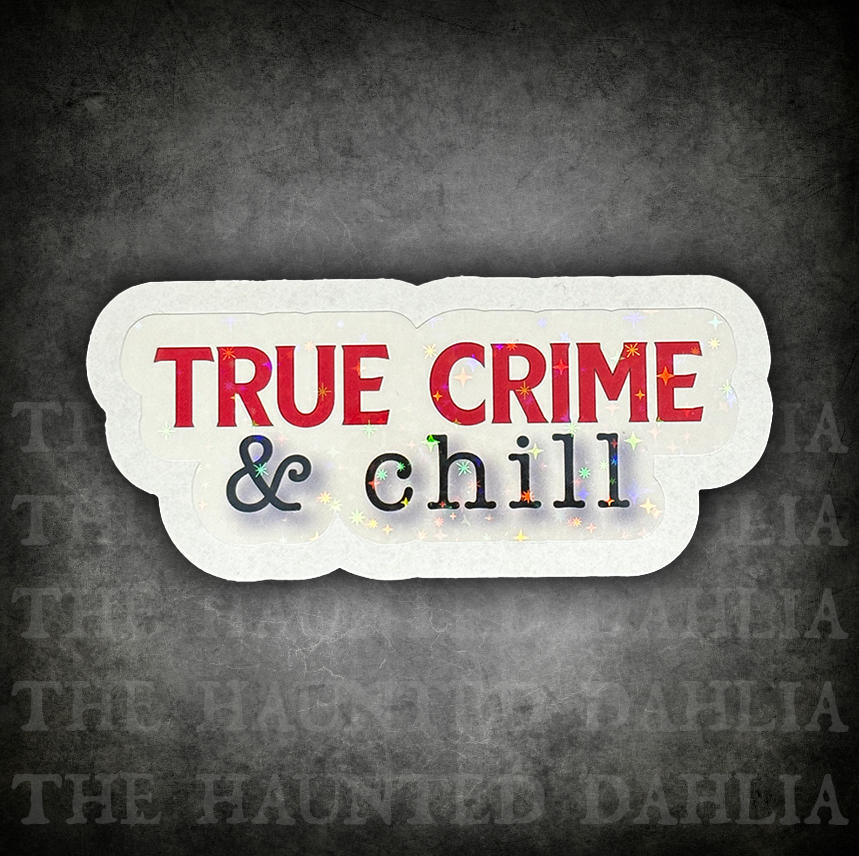 True Crime & Chill Sticker